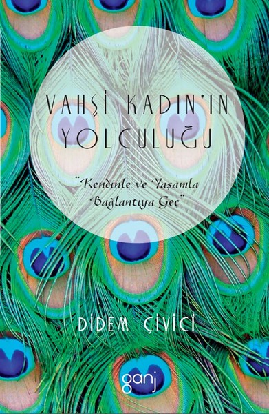 Kitap Önerisi: Vahşi Kadının Yolculuğu, Didem Çivici